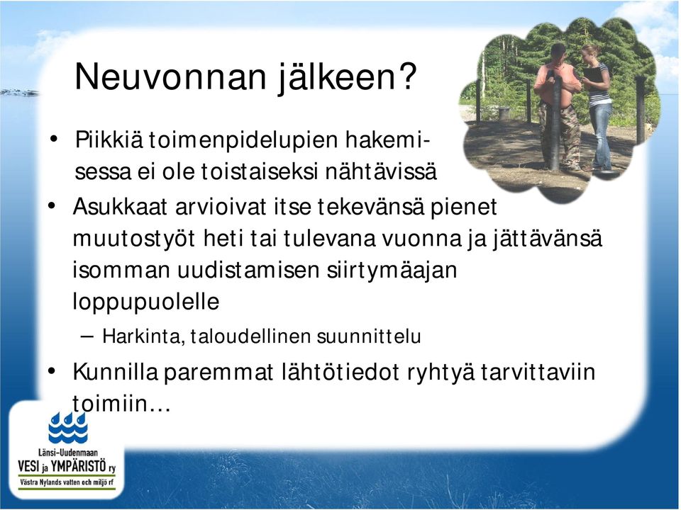arvioivat itse tekevänsä pienet muutostyöt heti tai tulevana vuonna ja