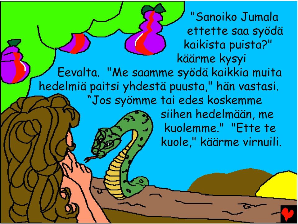 "Me saamme syödä kaikkia muita hedelmiä paitsi yhdestä