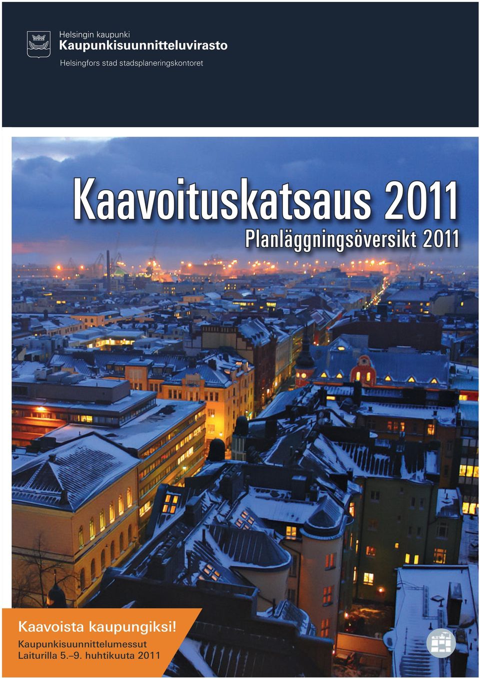 Planläggningsöversikt 2011 Kaavoista