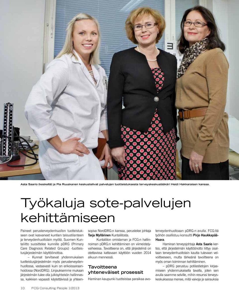 Suomen Kuntaliitto suosittelee kunnille pdrg (Primary Care Diagnosis Related Groups) -tuotteistusjärjestelmän käyttöönottoa.