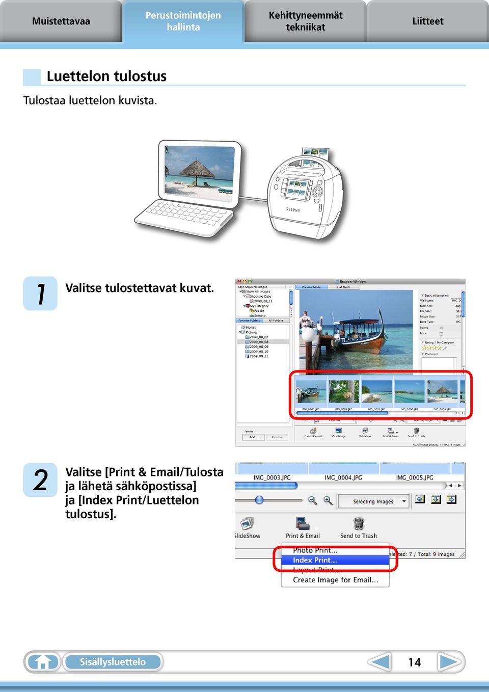 2 Valitse [Print & Email/Tulosta ja lähetä