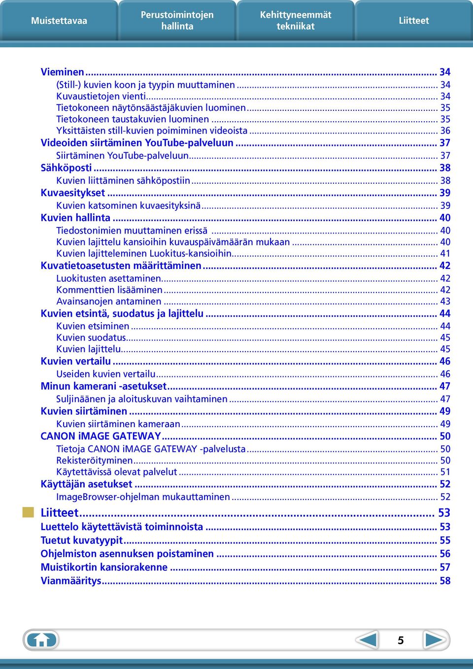 .. 38 Kuvaesitykset... 39 Kuvien katsominen kuvaesityksinä... 39 Kuvien... 40 Tiedostonimien muuttaminen erissä... 40 Kuvien lajittelu kansioihin kuvauspäivämäärän mukaan.