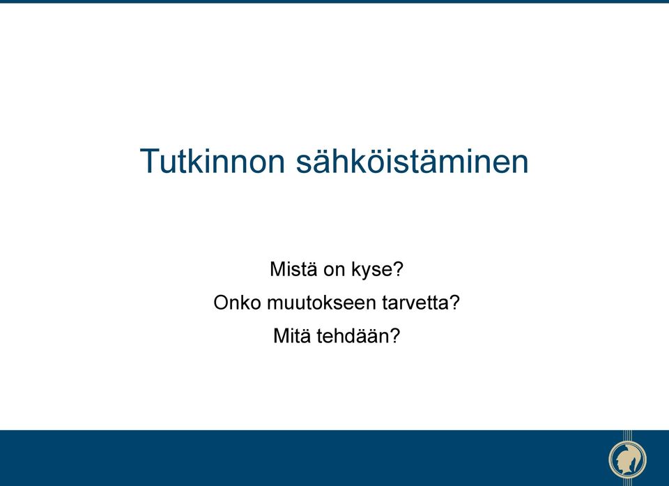 Mistä on kyse?