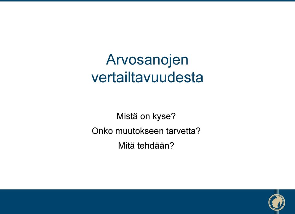 Mistä on kyse?