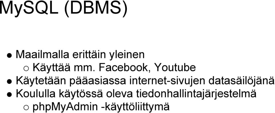 internet-sivujen datasäilöjänä Koululla käytössä