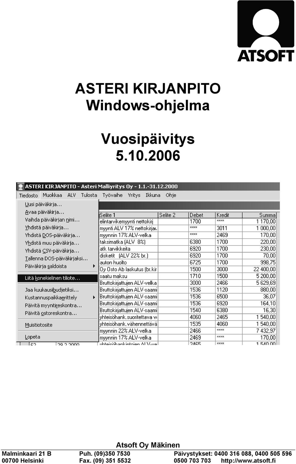 (09)350 7530 Päivystykset: 0400 316 088, 0400 505 596