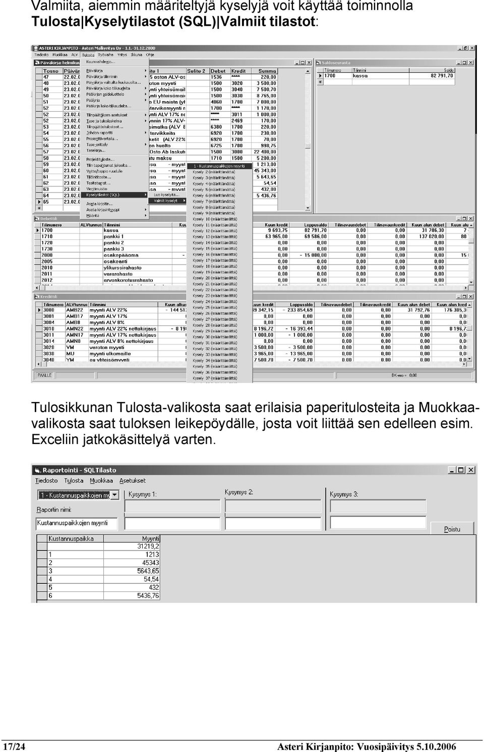 paperitulosteita ja Muokkaavalikosta saat tuloksen leikepöydälle, josta voit liittää