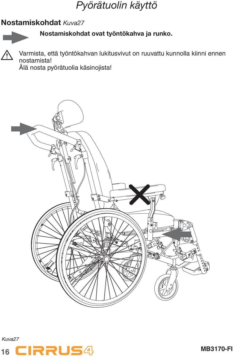 Varmista, että työntökahvan lukitusvivut on ruuvattu