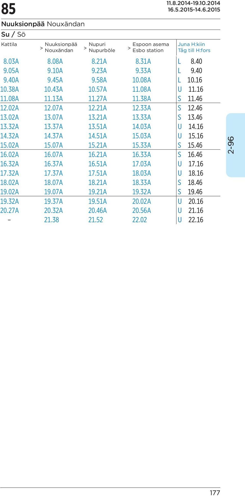 51A 14.03A U 14.16 14.32A 14.37A 14.51A 15.03A U 15.16 15.02A 15.07A 15.21A 15.33A S 15.46 16.02A 16.07A 16.21A 16.33A S 16.46 16.32A 16.37A 16.51A 17.03A U 17.16 17.32A 17.37A 17.