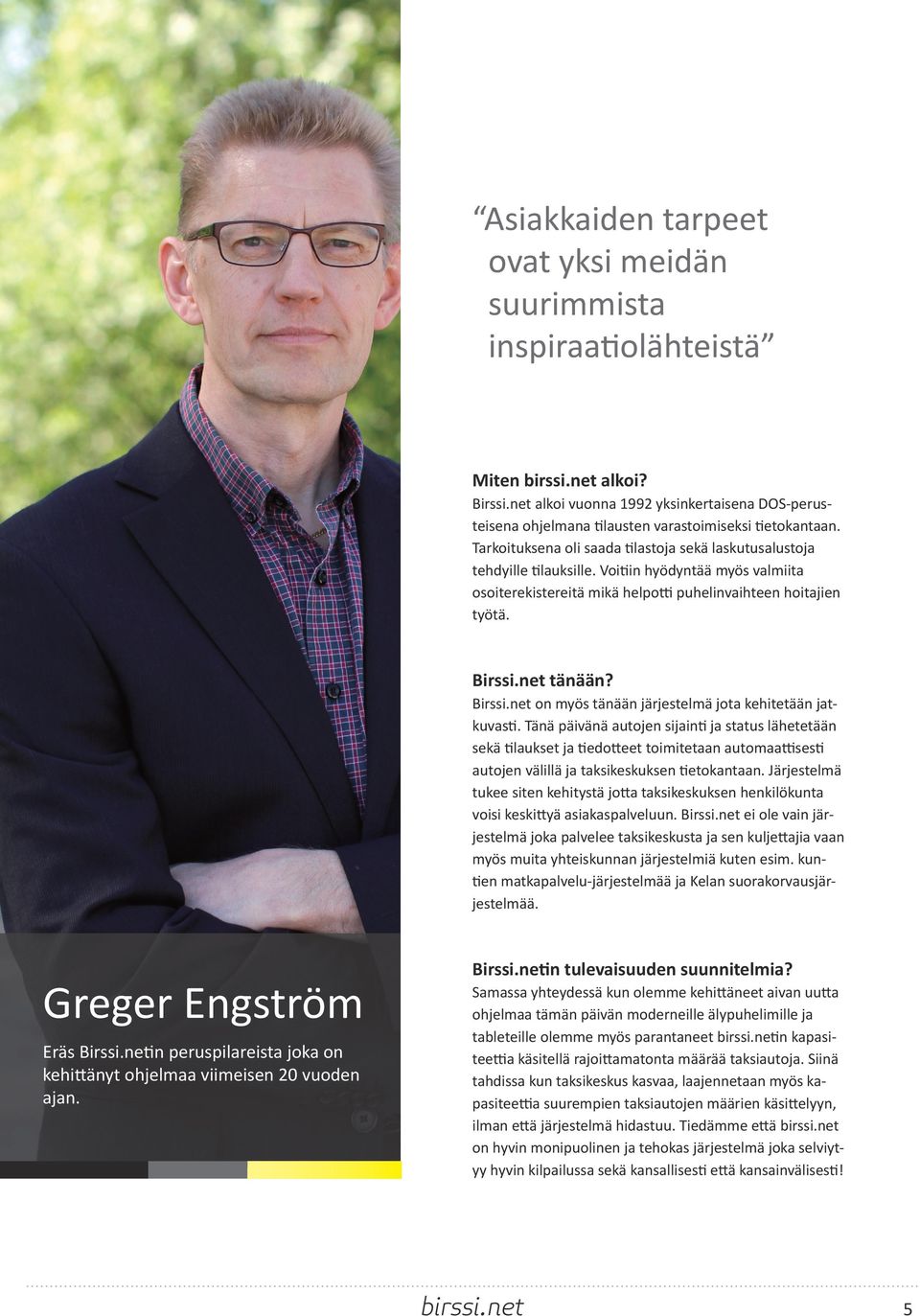 Birssi.net on myös tänään järjestelmä jota kehitetään jatkuvasti.