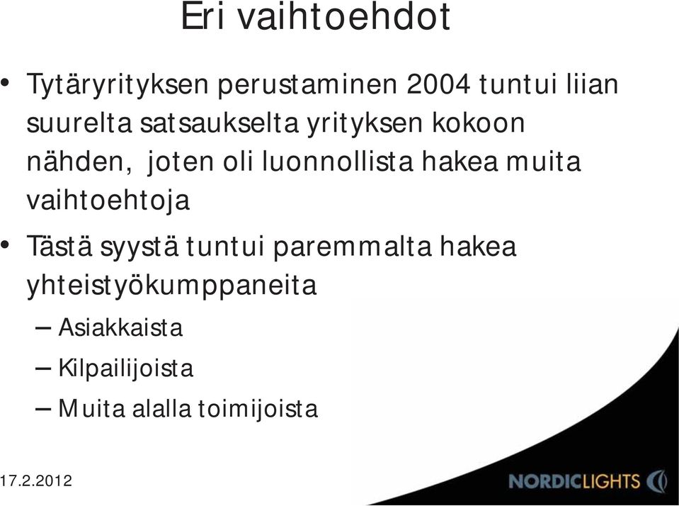luonnollista hakea muita vaihtoehtoja Tästä syystä tuntui paremmalta