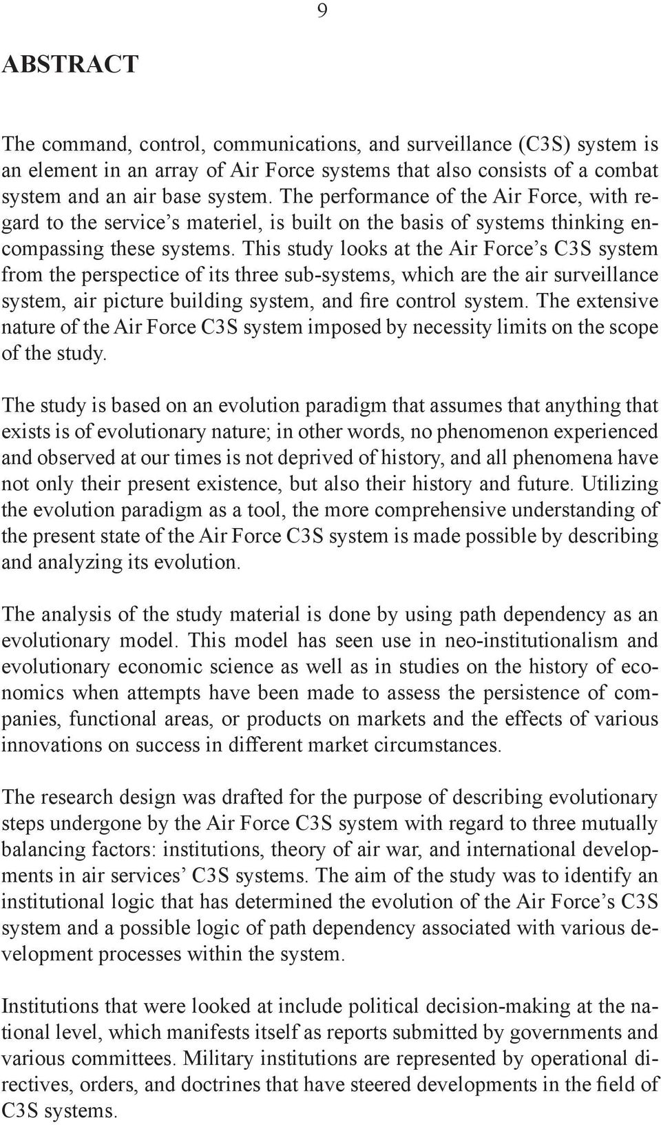 this study looks at the Air force s c3s system from the perspectice of its three sub-systems, which are the air surveillance system, air picture building system, and fire control system.