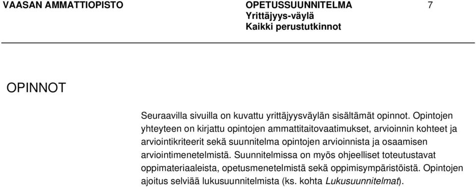 suunnitelma opintojen arvioinnista ja osaamisen arviointimenetelmistä.