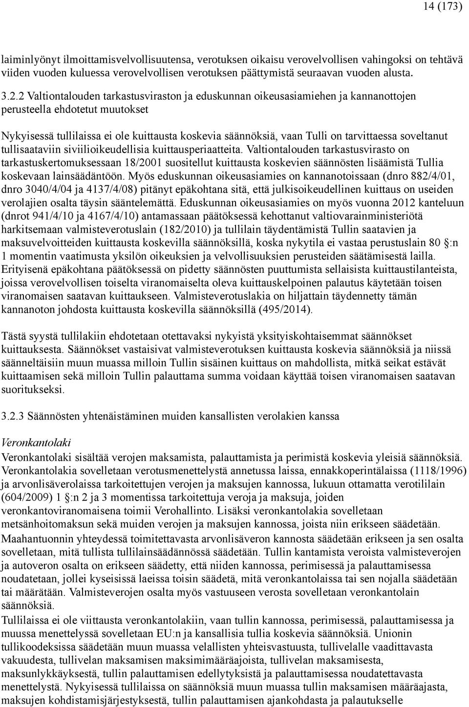 tarvittaessa soveltanut tullisaataviin siviilioikeudellisia kuittausperiaatteita.