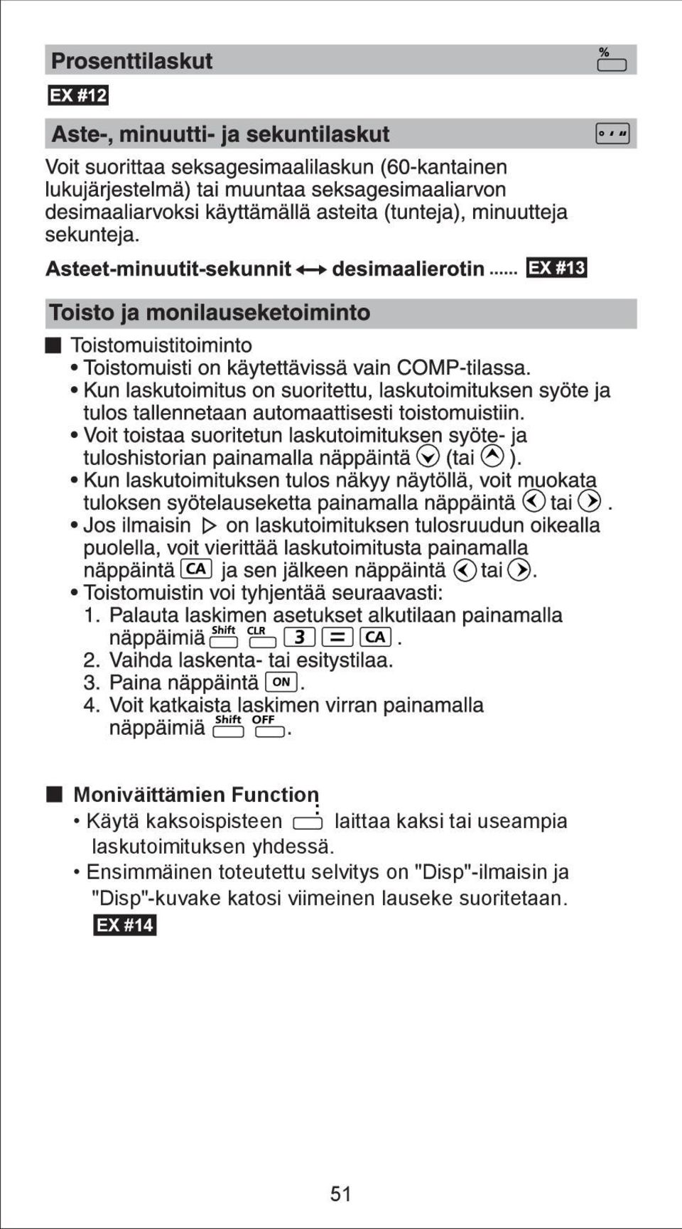 Ensimmäinen toteutettu selvitys on "Disp"-ilmaisin ja