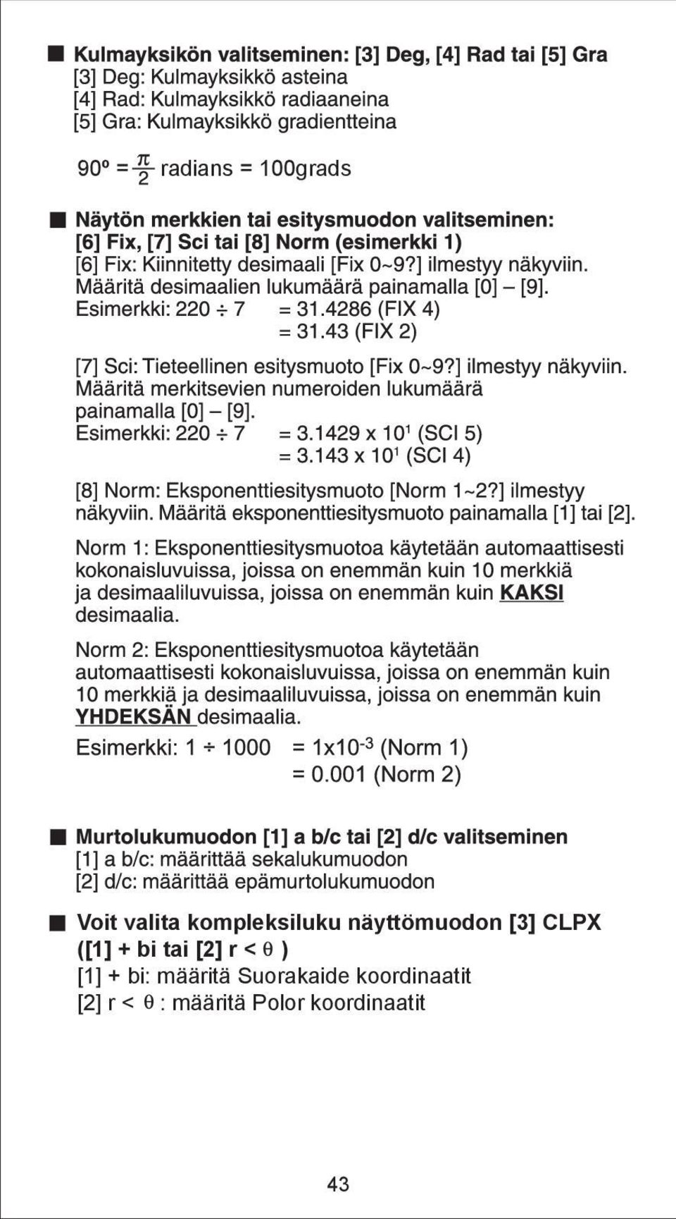 bi tai [2] r < ) [1] + bi: määritä