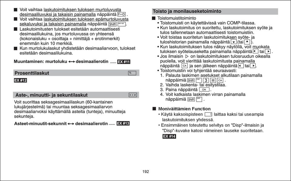 Ensimmäinen toteutettu selvitys on "Disp"-ilmaisin ja