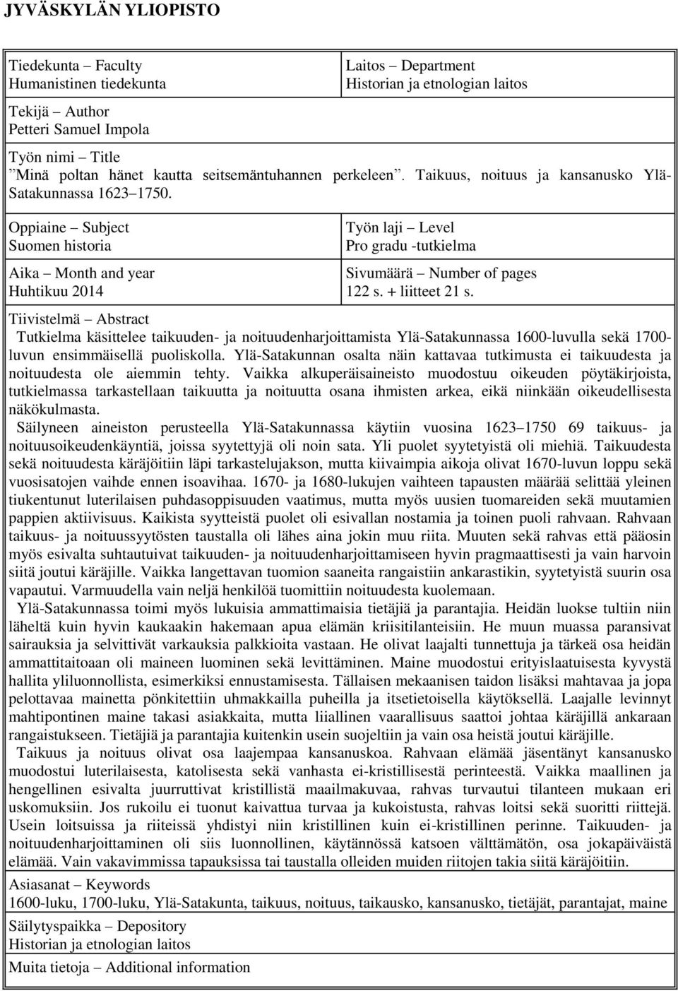 Oppiaine Subject Suomen historia Aika Month and year Huhtikuu 2014 Työn laji Level Pro gradu -tutkielma Sivumäärä Number of pages 122 s. + liitteet 21 s.