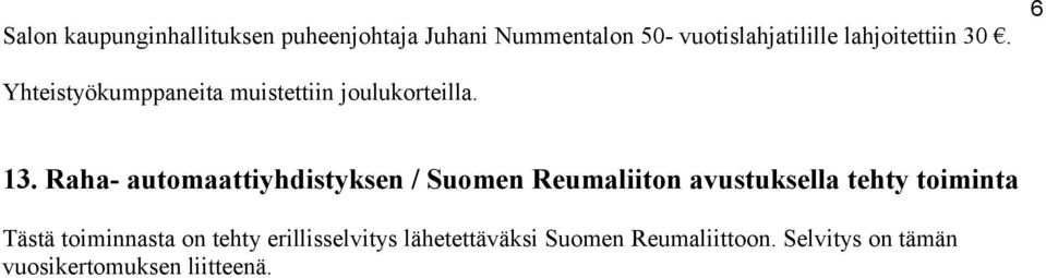 Raha- automaattiyhdistyksen / Suomen Reumaliiton avustuksella tehty toiminta Tästä