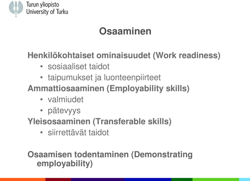 (Employability skills) valmiudet pätevyys Yleisosaaminen