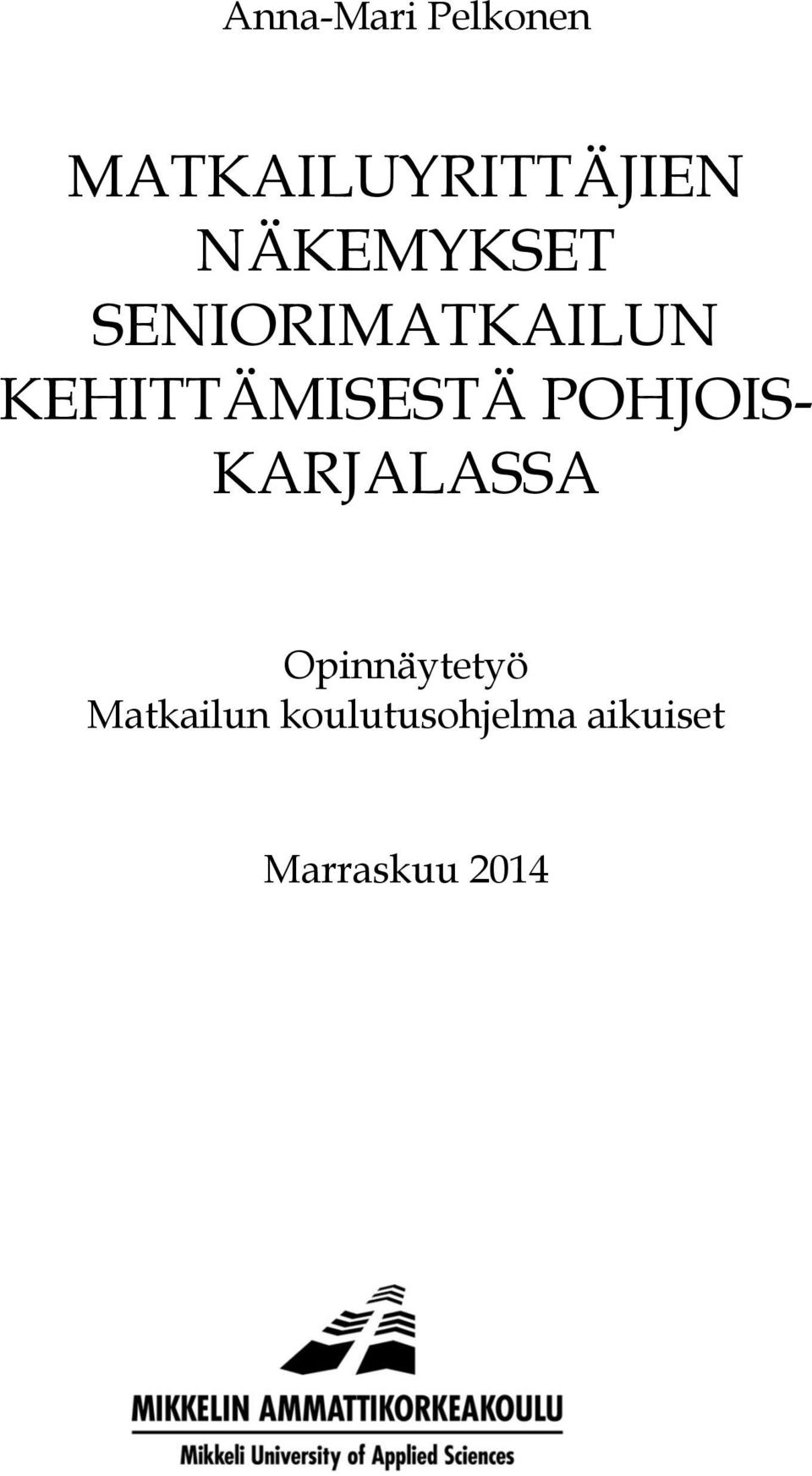 KEHITTÄMISESTÄ POHJOIS- KARJALASSA