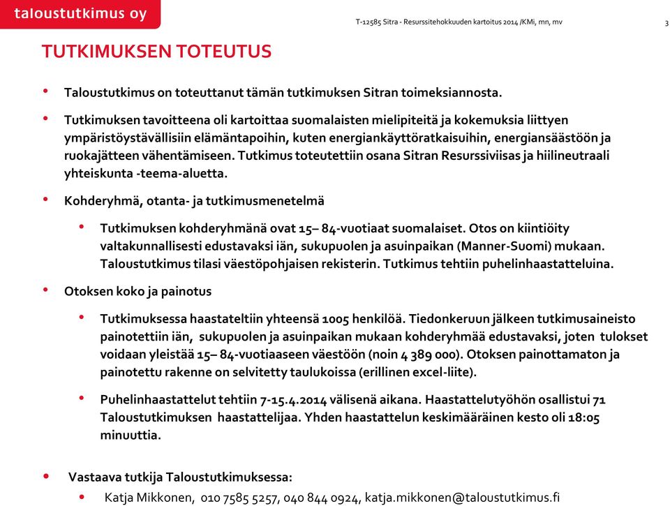 vähentämiseen. Tutkimus toteutettiin osana Sitran Resurssiviisas ja hiilineutraali yhteiskunta -teema-aluetta.