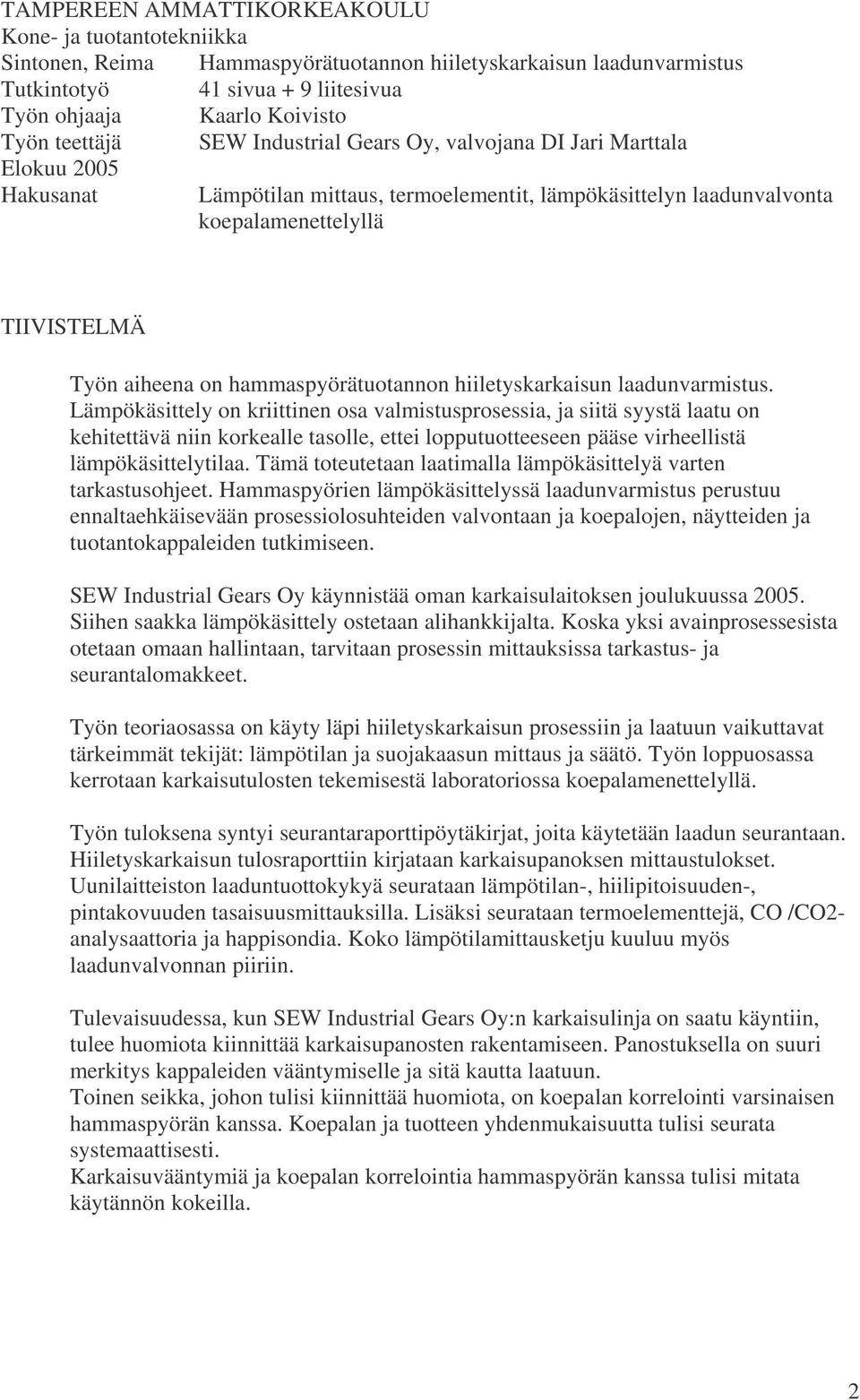 hammaspyörätuotannon hiiletyskarkaisun laadunvarmistus.