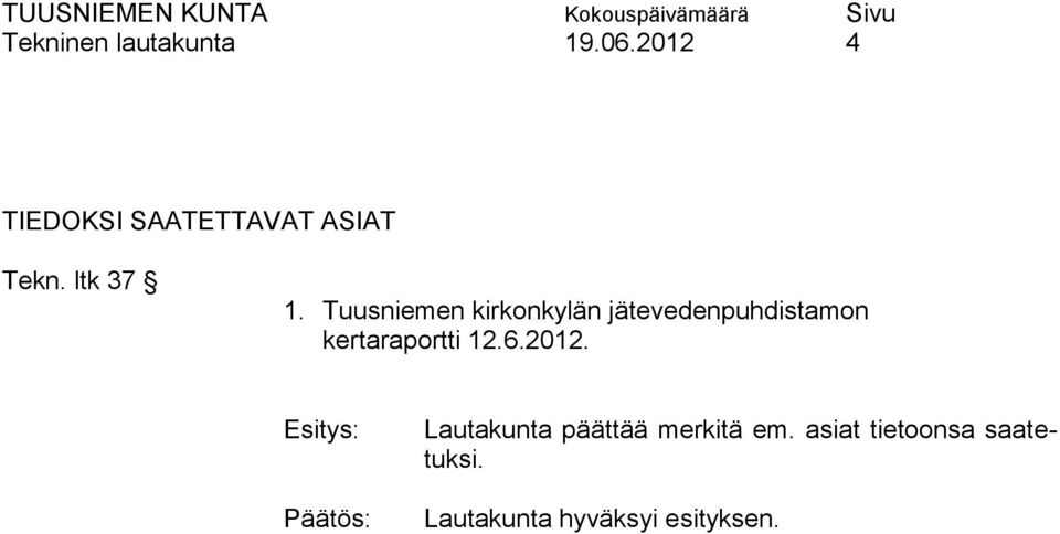 Tuusniemen kirkonkylän jätevedenpuhdistamon kertaraportti