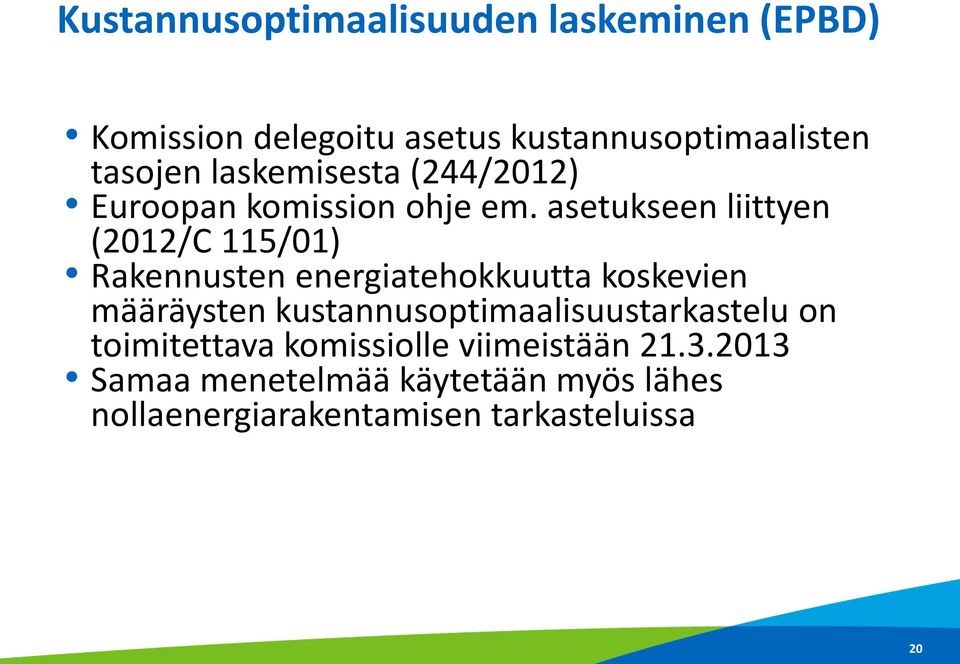 asetukseen liittyen (2012/C 115/01) Rakennusten energiatehokkuutta koskevien määräysten