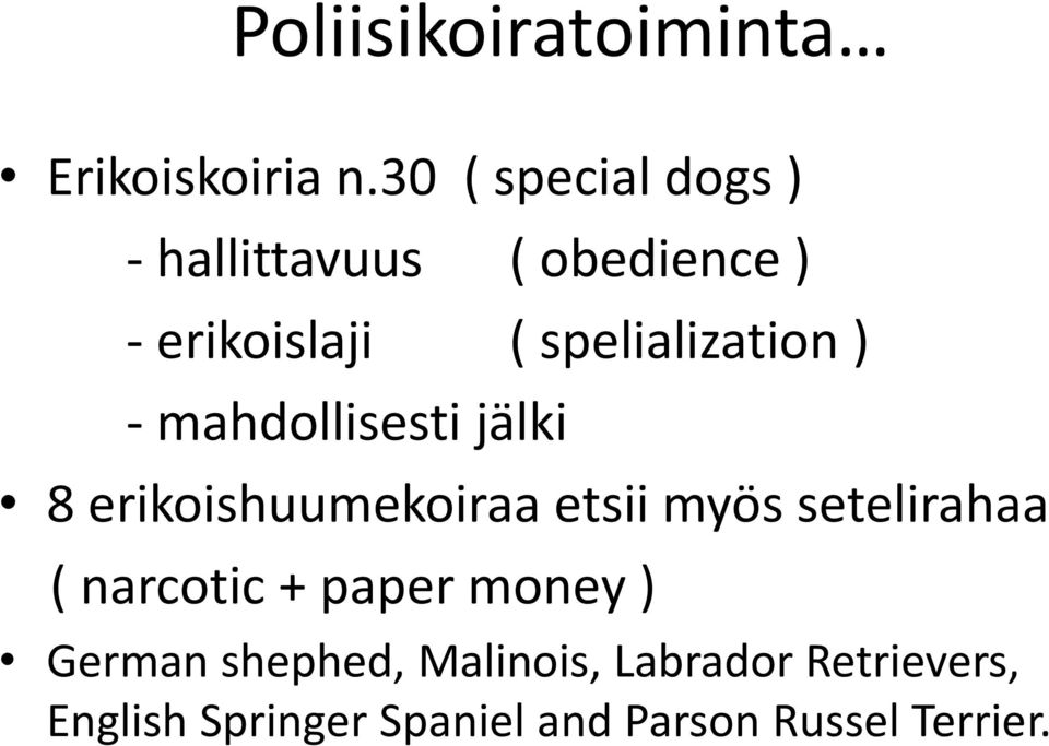 spelialization ) - mahdollisesti jälki 8 erikoishuumekoiraa etsii myös