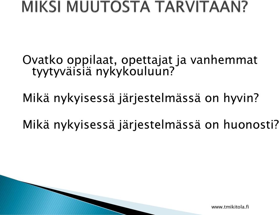 Mikä nykyisessä järjestelmässä on