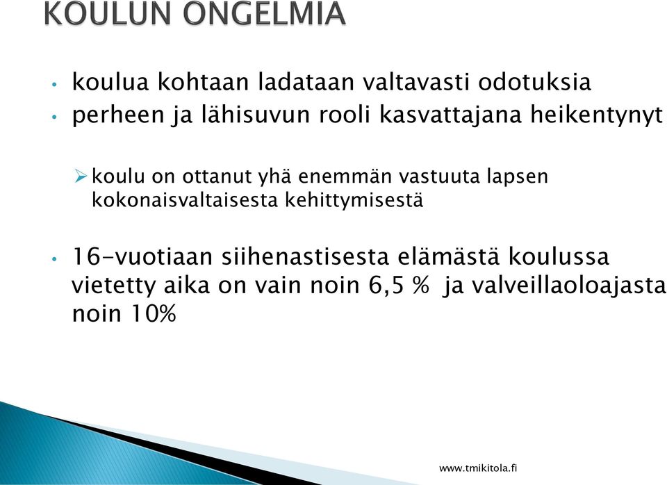 kokonaisvaltaisesta kehittymisestä 16-vuotiaan siihenastisesta elämästä