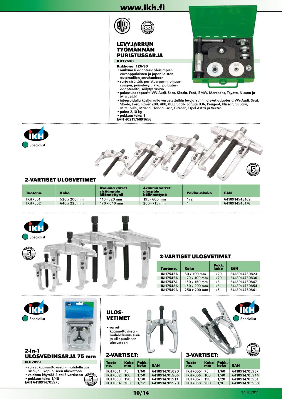 adapterit: VW-Audi, Seat, Skoda, Ford, Rover 200, 400, 800, Saab, Jaguar XJ6, Peugeot, Nissan, Subaru, Mitsubishi, Mazda, Honda Civic, Citroen, Opel Astra ja Vectra paino 2,10 4021176891656