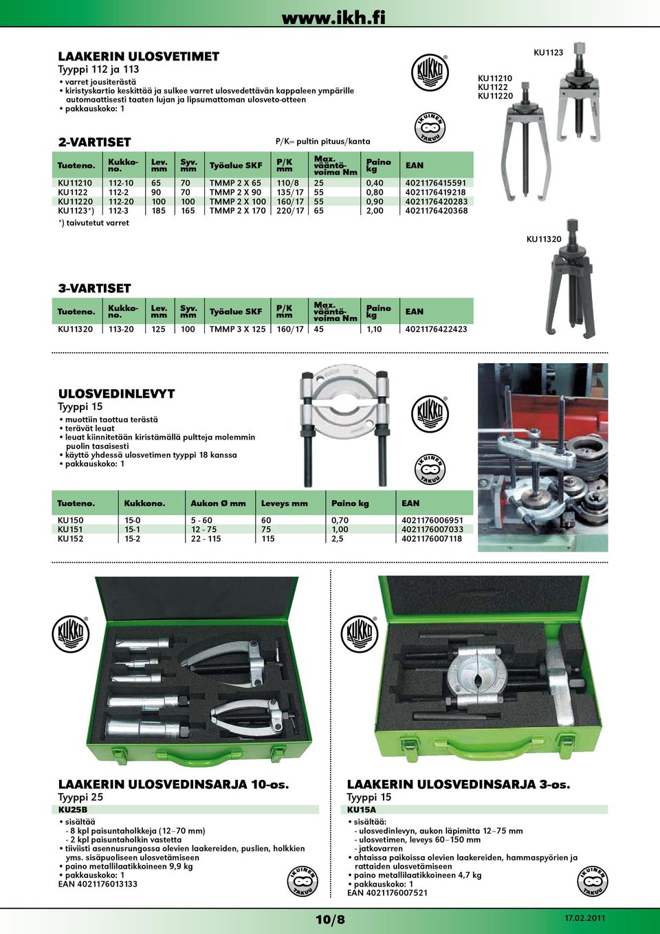 Työalue SKF P/K P/K= pultin pituus/kanta KU11210 112-10 65 70 TMMP 2 X 65 110/8 25 0,40 4021176415591 KU1122 112-2 90 70 TMMP 2 X 90 135/17 55 0,80 4021176419218 KU11220 112-20 100 100 TMMP 2 X 100