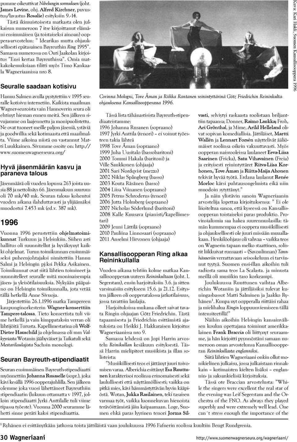 Ring 1995. Samassa numerossa on Outi Jaakolan kirjoitus Ensi kertaa Bayreuthissa. Omia matkakokemuksiaan tilitti myös Timo Kankaala Wagneriaanissa nro 8.