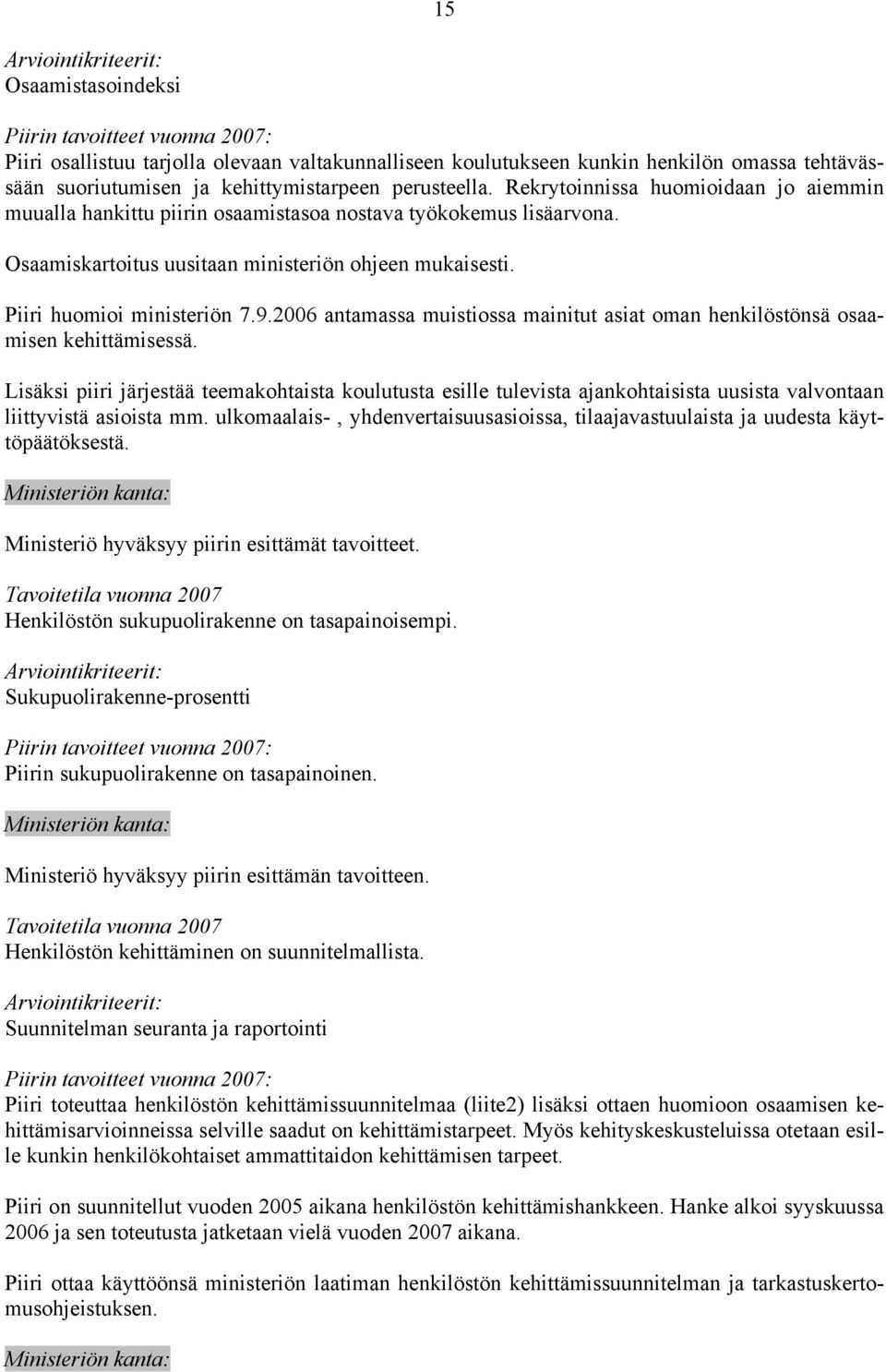 2006 antamassa muistiossa mainitut asiat oman henkilöstönsä osaamisen kehittämisessä.
