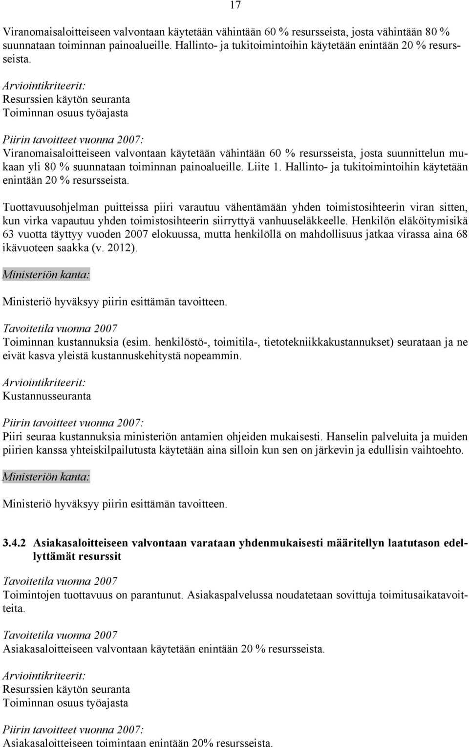 Liite 1. Hallinto- ja tukitoimintoihin käytetään enintään 20 % resursseista.