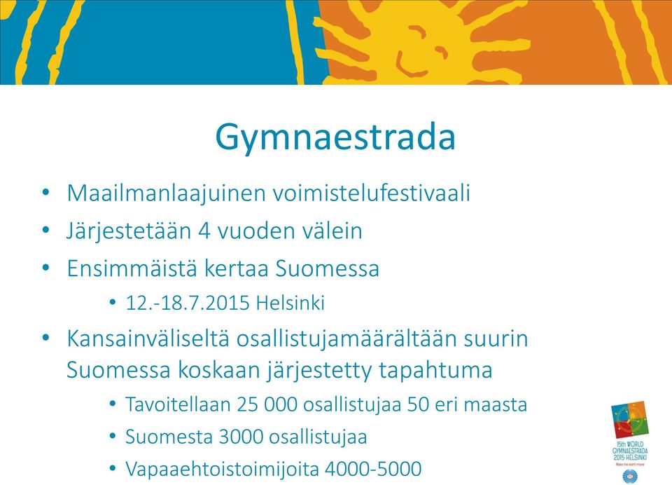 2015 Helsinki Kansainväliseltä osallistujamäärältään suurin Suomessa koskaan