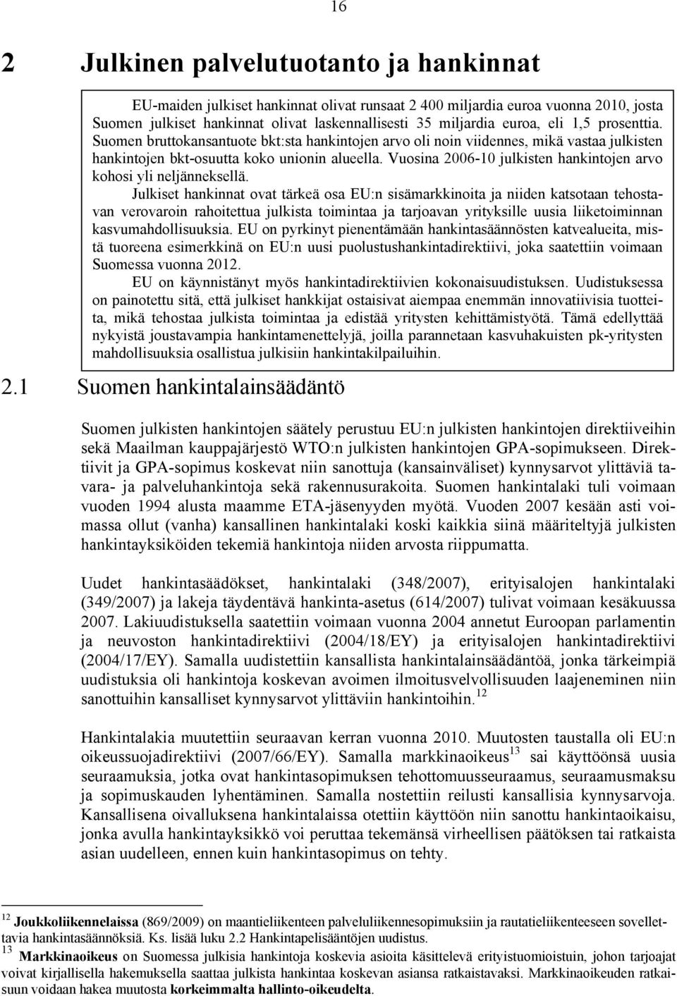 Vuosina 2006-10 julkisten hankintojen arvo kohosi yli neljänneksellä.