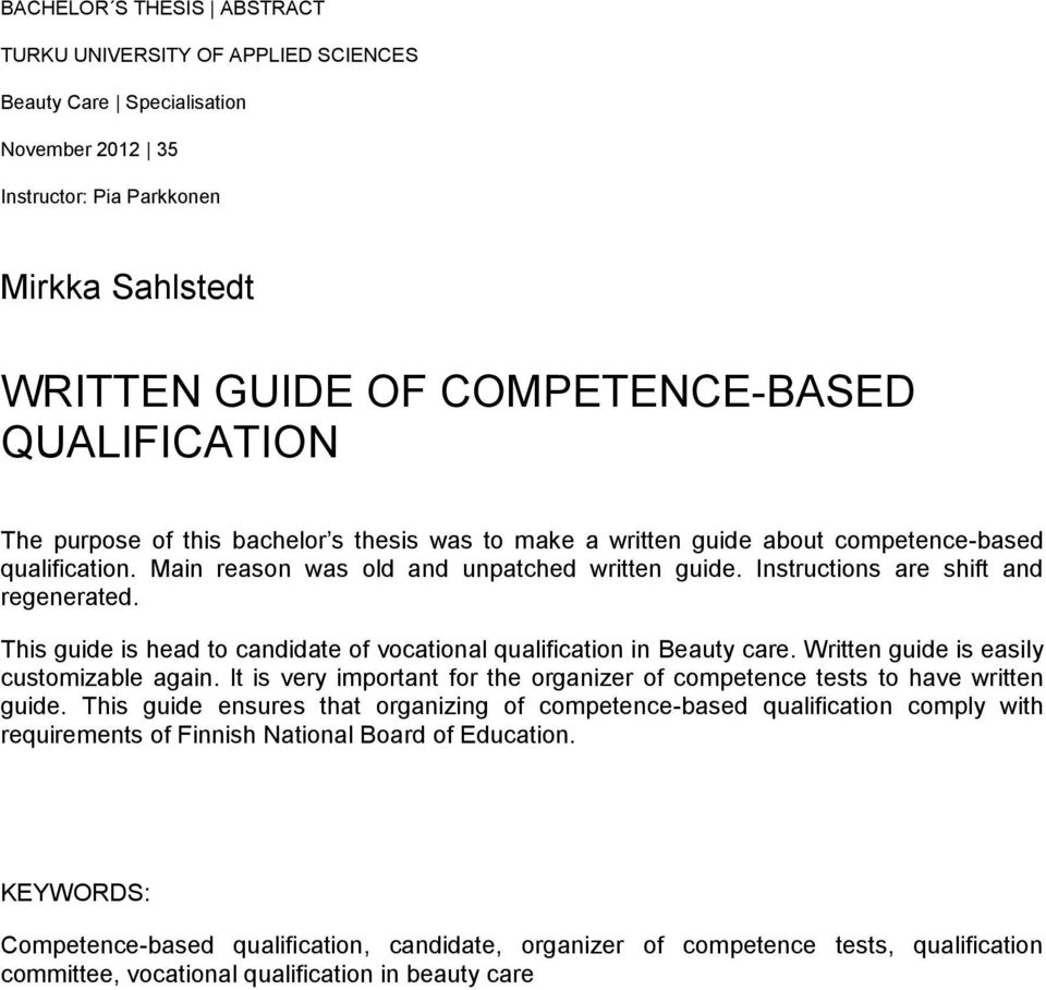 This guide is head to candidate of vocational qualification in Beauty care. Written guide is easily customizable again.