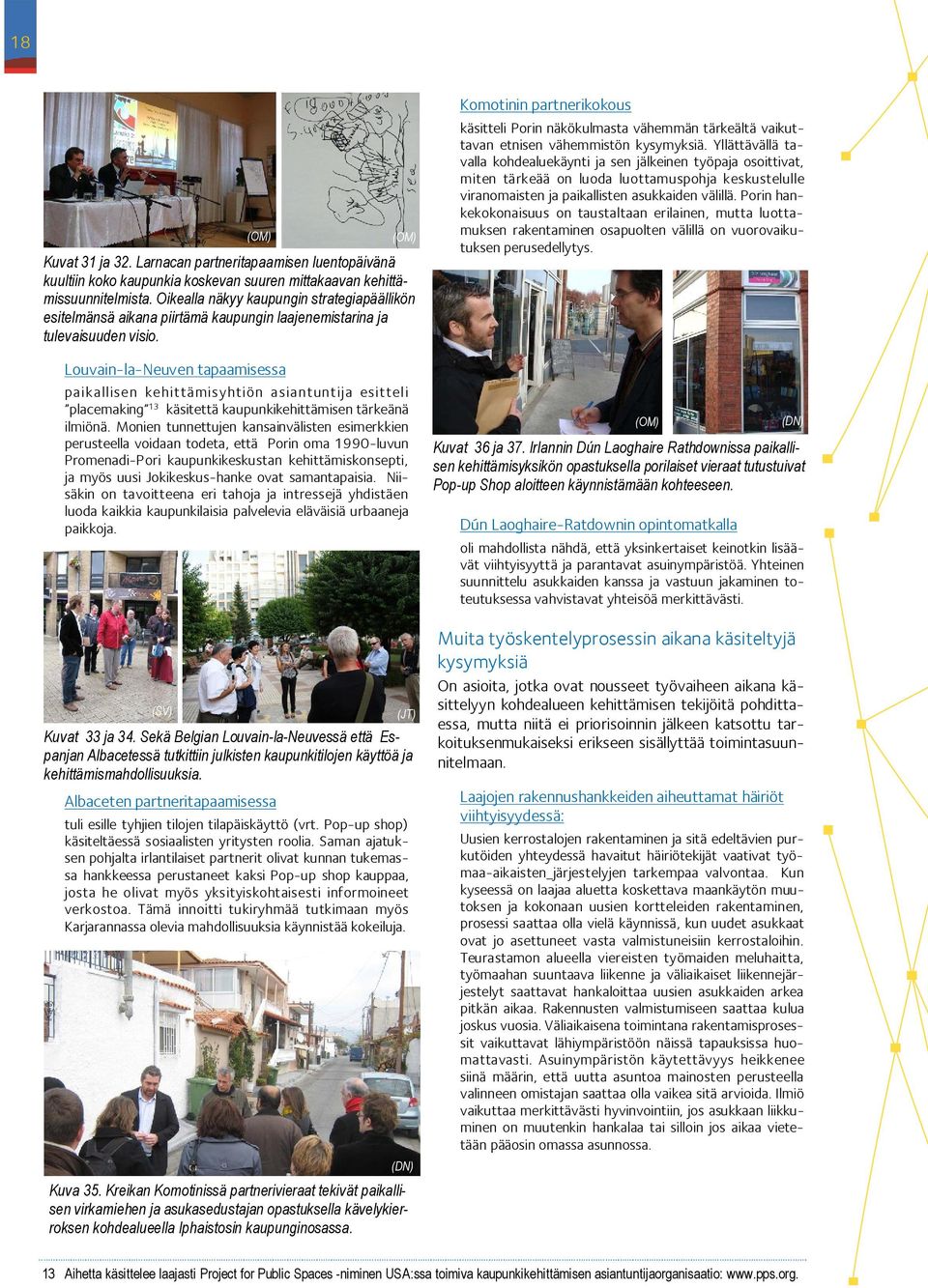 Louvain-la-Neuven tapaamisessa paikallisen kehittämisyhtiön asiantuntija esitteli placemaking 13 käsitettä kaupunkikehittämisen tärkeänä ilmiönä.