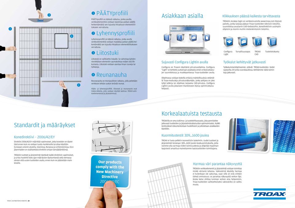 3 PÄÄTYprofiili Lyhennysprofiili Liitostuki Asiakkaan asialla Klikkauksen päässä kaikesta tarvittavasta TROAXin Asiakas login on verkkosivustolta www.troax.