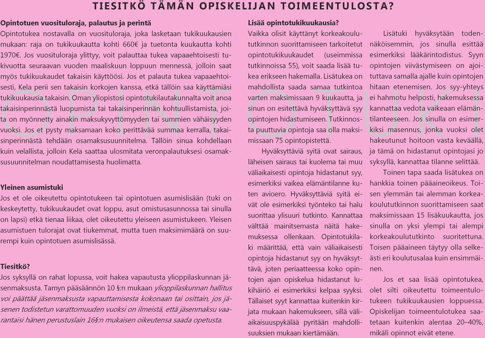 esittää 1970. Jos vuosituloraja ylittyy, voit palauttaa tukea vapaaehtoisesti tu- opintotukikuukaudet (useimmissa esimerkiksi lääkärintodistus.