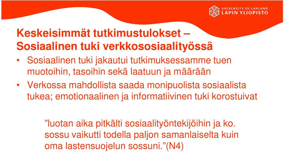 monipuolista sosiaalista tukea; emotionaalinen ja informatiivinen tuki korostuivat luotan aika
