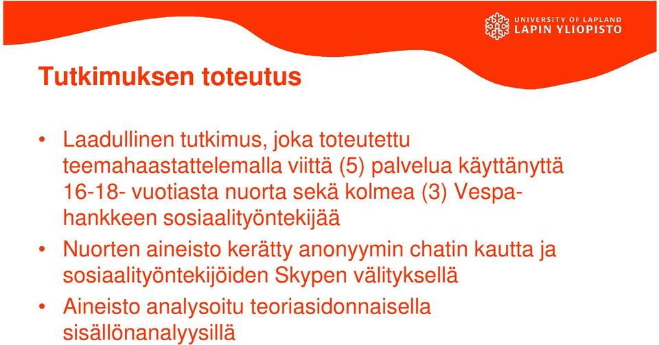 sosiaalityöntekijää Nuorten aineisto kerätty anonyymin chatin kautta ja