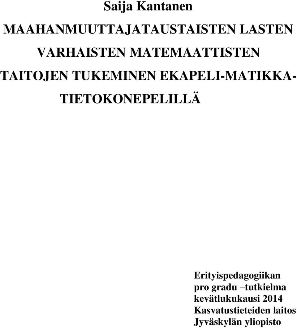 EKAPELI-MATIKKA- TIETOKONEPELILLÄ Erityispedagogiikan pro