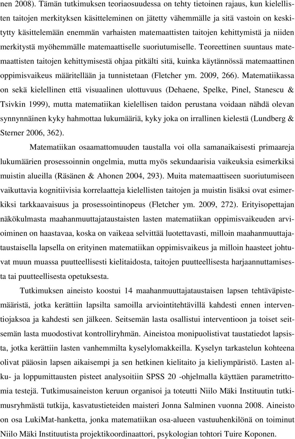 matemaattisten taitojen kehittymistä ja niiden merkitystä myöhemmälle matemaattiselle suoriutumiselle.