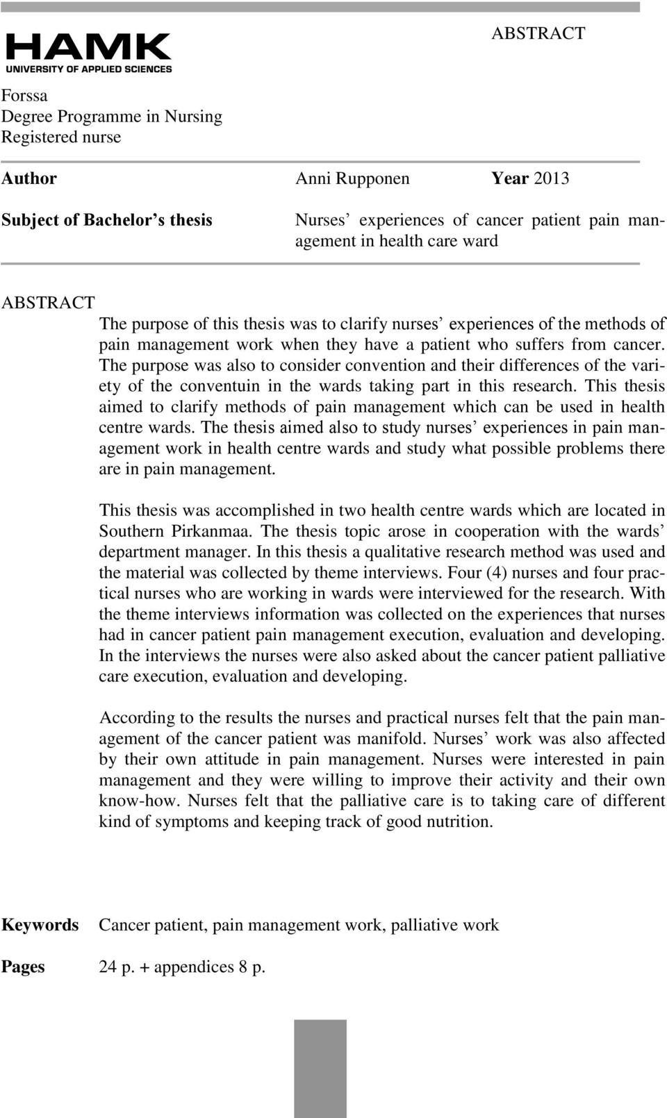 The purpose was also to consider convention and their differences of the variety of the conventuin in the wards taking part in this research.