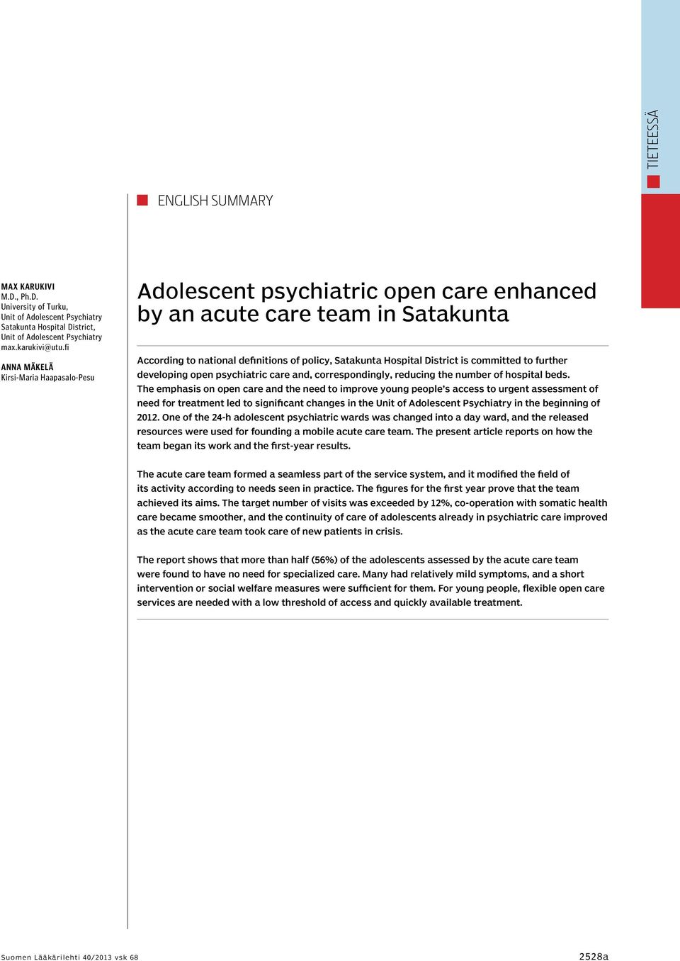 committed to further developing open psychiatric care and, correspondingly, reducing the number of hospital beds.