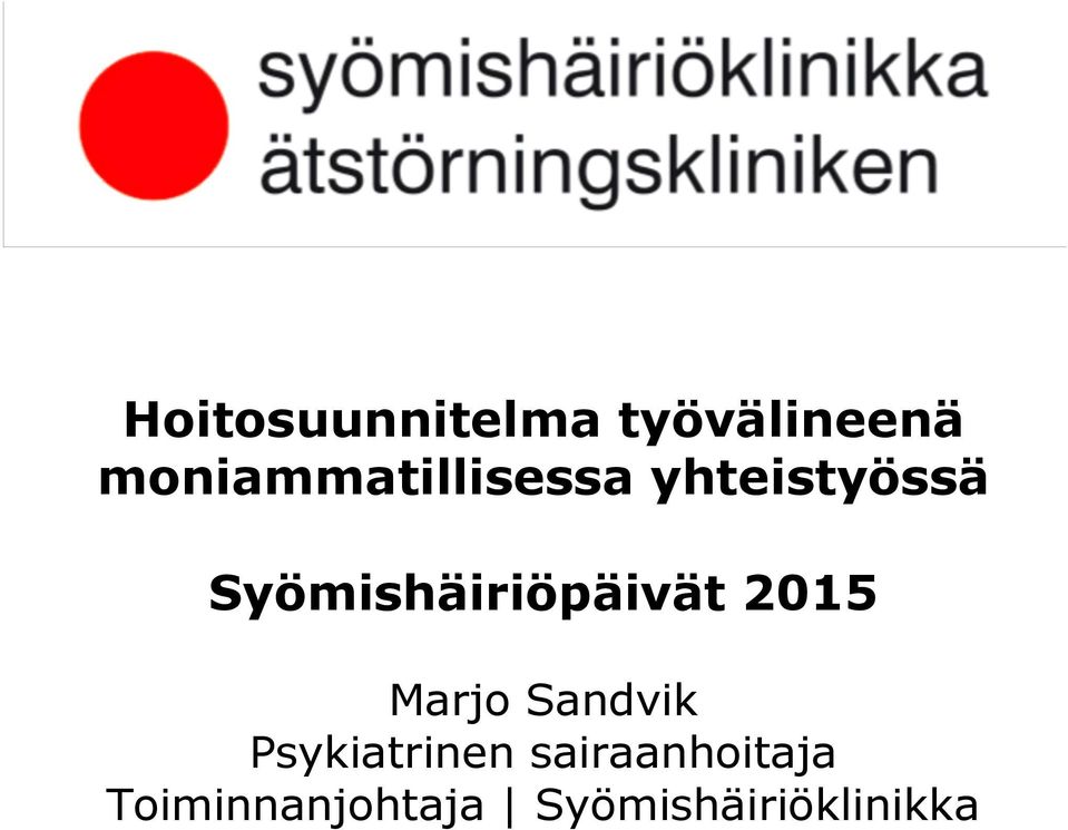 Syömishäiriöpäivät 2015 Marjo Sandvik